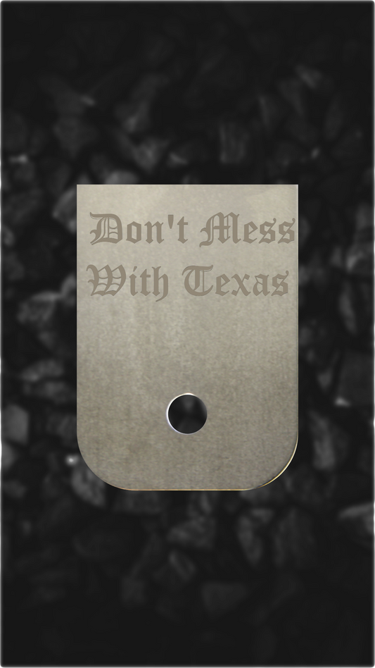 Titanium Glock back plate Don't Mess With Texas engraved Glock magazine plate